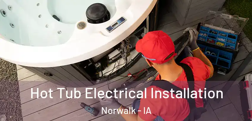  Hot Tub Electrical Installation Norwalk - IA
