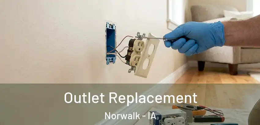 Outlet Replacement Norwalk - IA