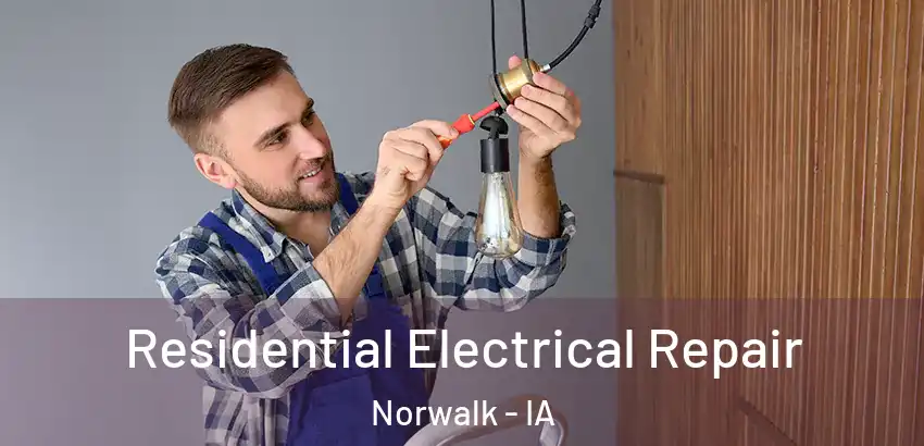 Residential Electrical Repair Norwalk - IA